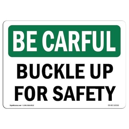 OSHA BE CAREFUL Sign, Buckle Up For Safety, 14in X 10in Aluminum